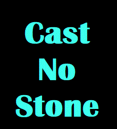 Cast No Stone